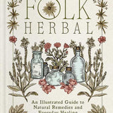 Complete Folk Herbal by Rebecca Beyer