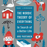 The Nordic Theory of Everything by Anu Partanen