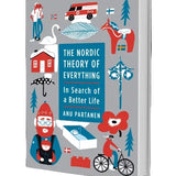 The Nordic Theory of Everything by Anu Partanen