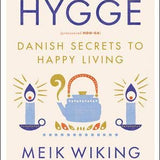 The Little Book of Hygge: Danish Secrets to Happy Living by Meik Wiking