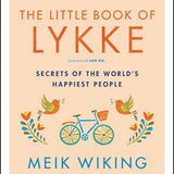 The Little Book of Lykke: Secrets of the World’s Happiest People by Meik Wiking