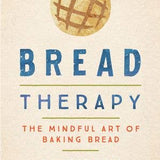 Bread Therapy by Pauline Beaumont